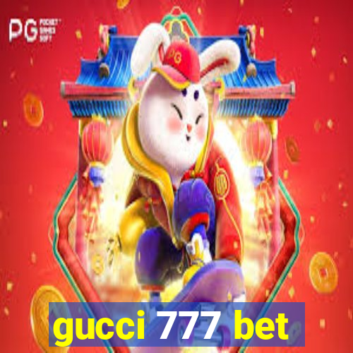 gucci 777 bet